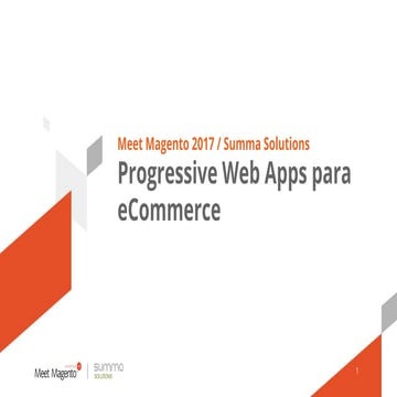 PWA para eCommerce - Meet Magento Argentina 2017 - Summa Solutions