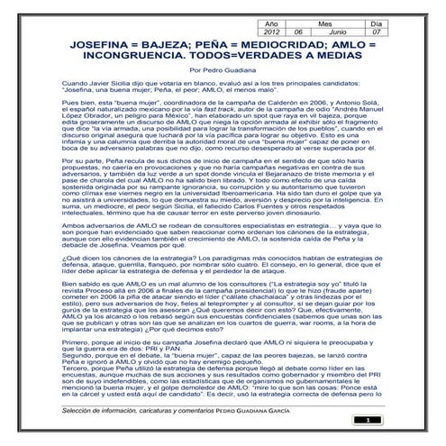 Josefina = bajeza; peña = mediocridad; amlo = incongruencia. todos=verdades a...