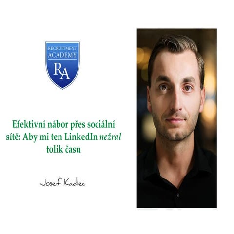 Efektivní nábor přes sociální sítě: Aby mi ten LinkedIn nežral tolik času [Jo...