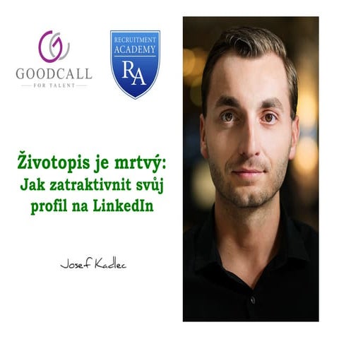 Životopis je mrtvý: Jak zatraktivnit svůj profil na LinkedIn [Masarykova univ...