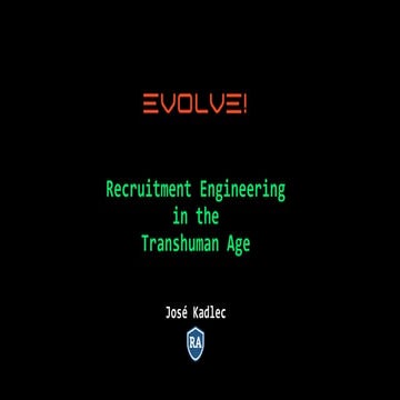 Recruitment Engineering in the Transhuman Age