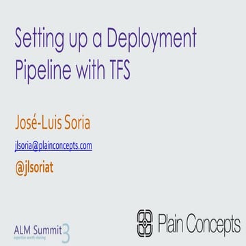 ALM Summit 3 - Setting up a Continuous Delivery Deployment Pipeline with TFS