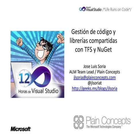 12 Horas Visual Studio - Gestion de código y librerías compartidas con TFS y ...