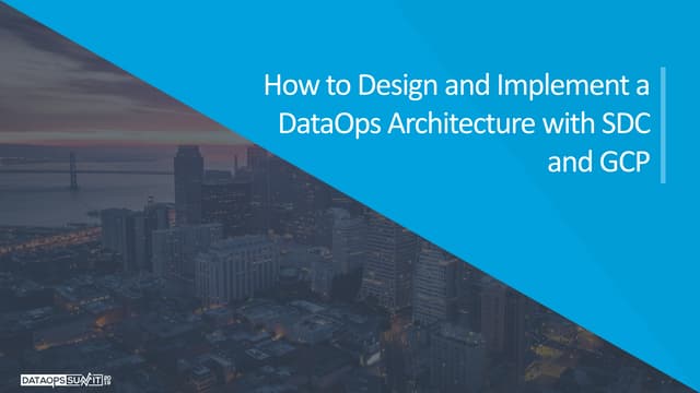 How to design and implement a data ops architecture with sdc and gcp