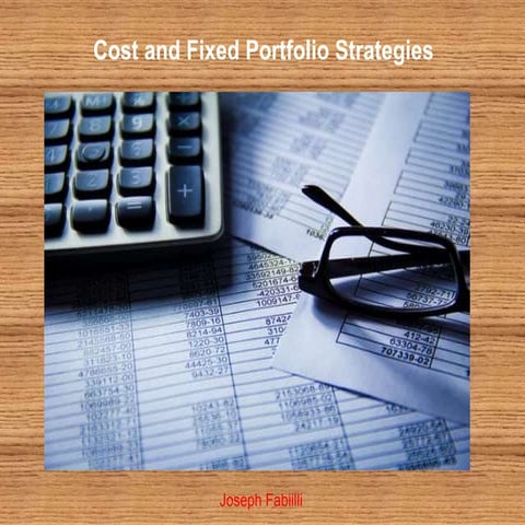 Joseph Fabiilli - Cost and Fixed Portfolio Strategies