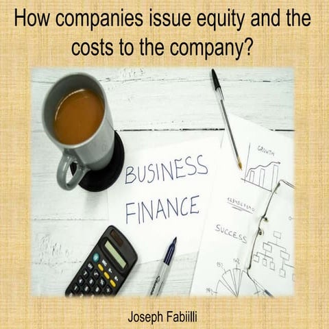 Joseph Fabiilli | How companies issue equity and the costs to the company?