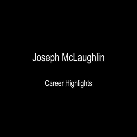 Joseph McLaughlin Career Highlights
