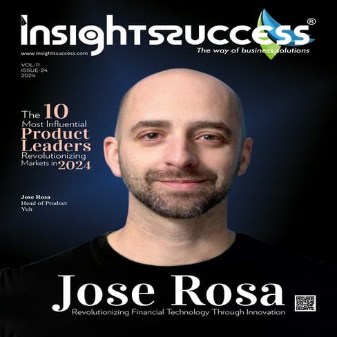 Jose Rosa - The 10 Most Influential Product Leaders Revolutionizing ...