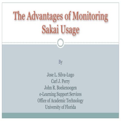 Jose silva lugo - advantages of monitoring sakai usage