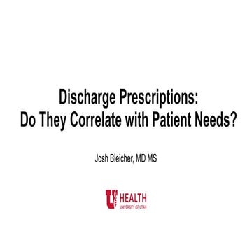 U of U Health Discharge Prescriptions: Do They Correlate with Patient Needs?