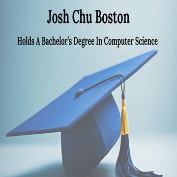 Josh Chu Boston - With A Bachelor’s Degree In Computer Science | PDF