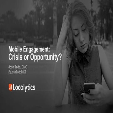 Mobile Engagement: Opportunity or Crisis?