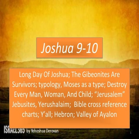 Joshua 9-10, Long Day Of Joshua; Gibeonites; typology, Moses a type; Destroy ...