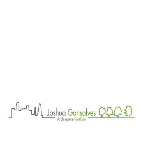 Joshua Gonsalves - Architecture Portfolio