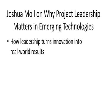 Joshua Moll on Why Project Leadership Matters in Emerging Technologies ...