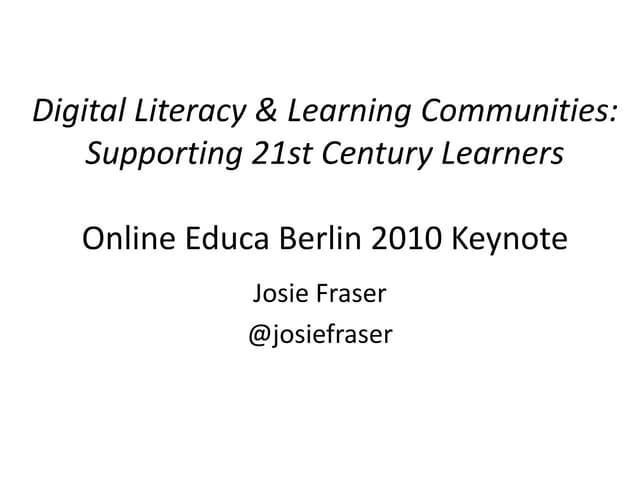 Josie Fraser Online Educa Berlin 2010 Keynote: Building Networked Learning En...