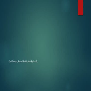 José Jiménez, Samuel Sarabia, Ana Sepúlveda.pptx