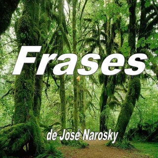 Frases célebres de José Narosky