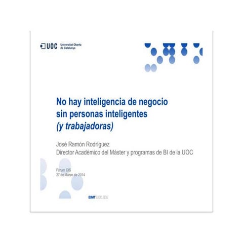 José Ramón Rodríguez: No hay inteligencia de negociosin personas inteligentes...