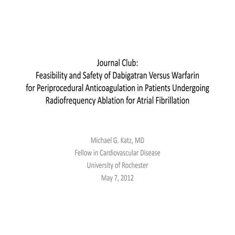 Journal club 05072012   warfarin vs dabigatran for af rfa