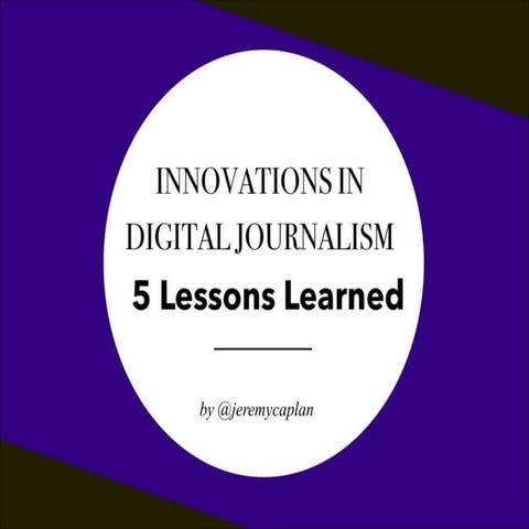 Innovations in Digital Journalism: 5 Lessons Learned (V2)