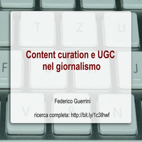 L'uso degli UGC nel giornalismo - pro e contro della content curation