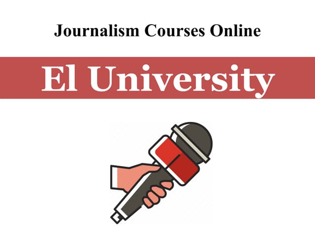 Journalism Courses Online PPT Journalism Courses Online PPT