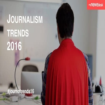 Journalism Trends 2016 - Key findings for communicators