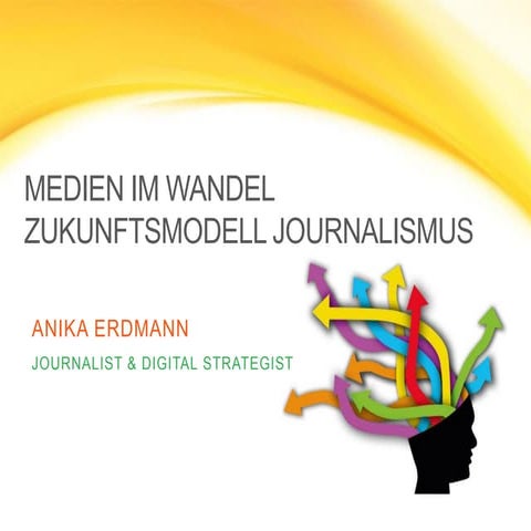 Medien im Wandel - Zukunftsmodell Journalismus