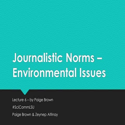 Journalistic Norms and Environmental Issues - #SciCommLSU Lecture 6
