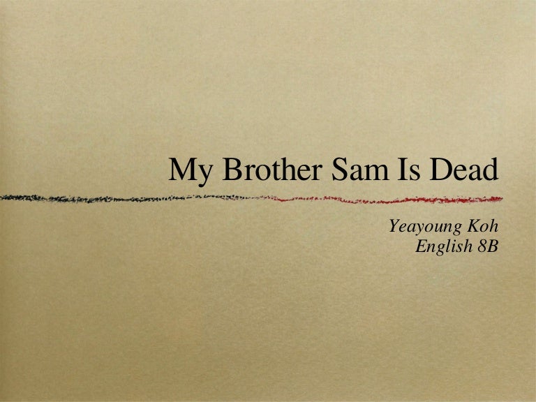 My Brother Sam Is Dead