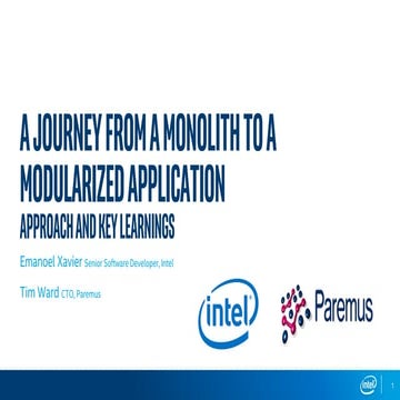 Journey from Monolith to a Modularized Application - Approach and Key Learnin...