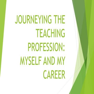 Journeying the Teaching Profession Myself and My Career