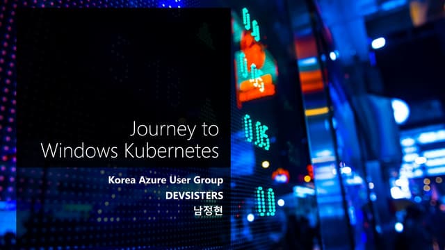Journey to Windows Kubernetes