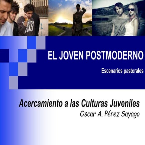 Joven postmoderno. Escenarios pastorales - Oscar Pérez