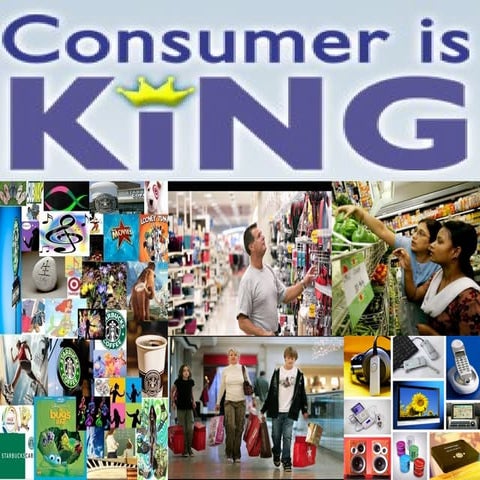 CONSUMER IS THE KING/ CUSTOMER IS THE KING - BUYING BEHAVIOUR