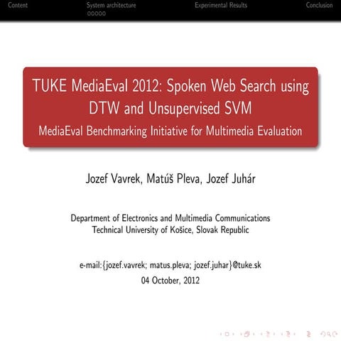 TUKE MediaEval 2012: Spoken Web Search using DTW and Unsupervised SVM