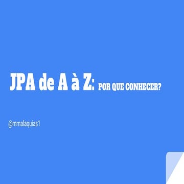Jpa de a à z  por que conhecer jpa 