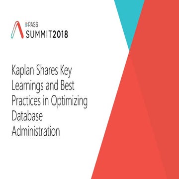 Kaplan Shares Key Learnings and Best Practices in Optimizing Database Adminis...