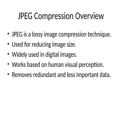 Comprehensive Overview and MATLAB Implementation of JPEG Compression | PPTX