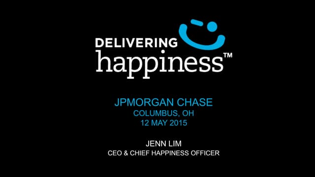 JPMorgan Chase - Jenn Lim - Delivering Happiness