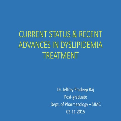Current status & recent advances in dyslipidemia management