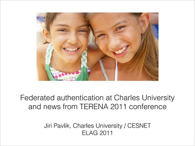 Federated authentication at Charles University and news from TERENA 2011 conf...