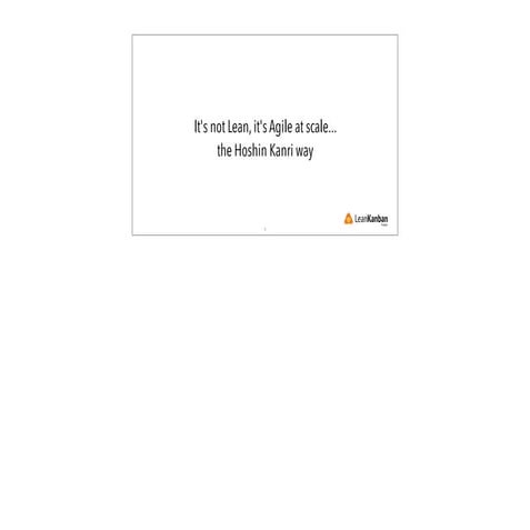 It's not lean, it's agile at scale.. the Hoshin Kanri way