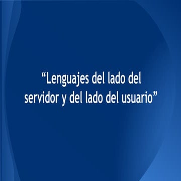 Lenguajes del lado del servidor y del lado del usuario