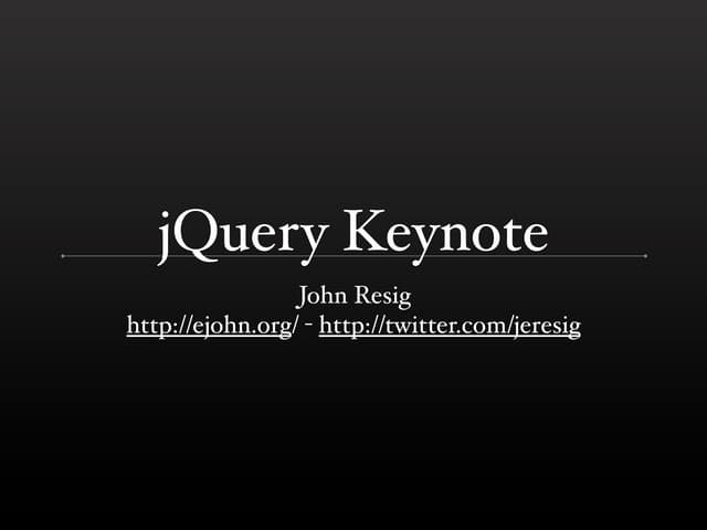 jQuery Keynote 2011: Boston