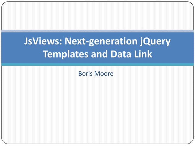 JsViews - Next Generation jQuery Templates