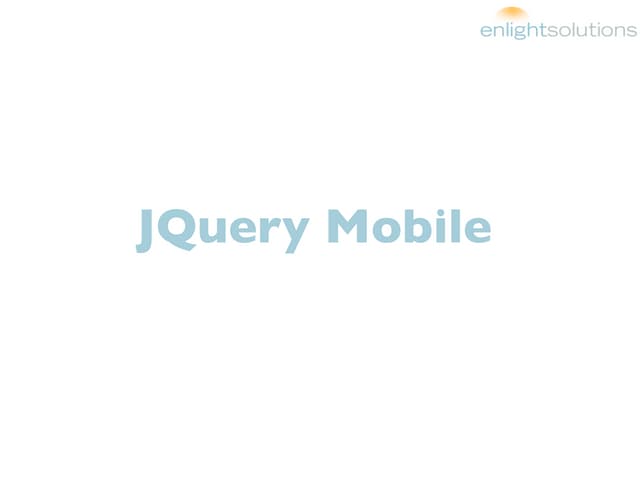 A Brief Introduction to JQuery Mobile