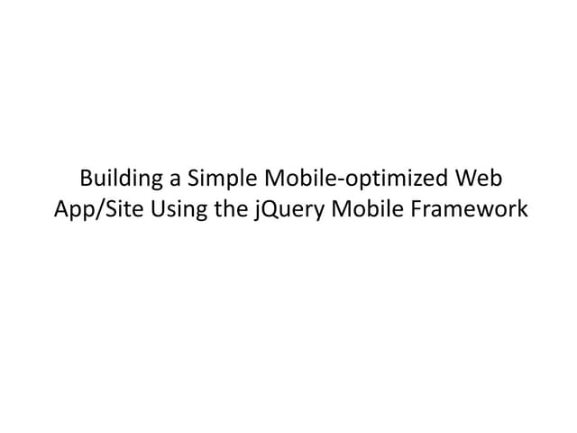 Building a Simple Mobile-optimized Web App Using the jQuery Mobile Framework