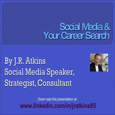 JR Atkins Social Media And Your Career Search